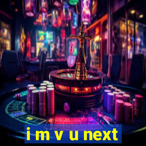 i m v u next